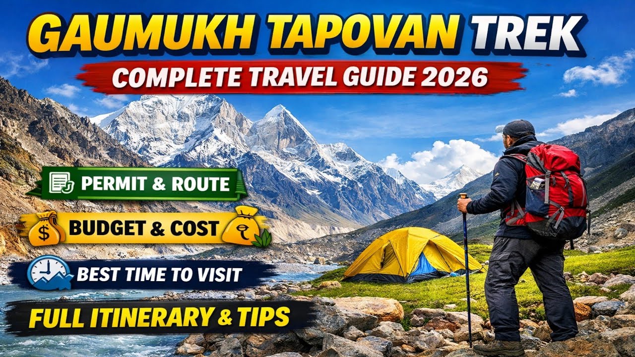 Gaumukh Tapovan Trek Complete Travel Guide 2026 | Budget, Permit, Route, Best Time & Full Itinerary