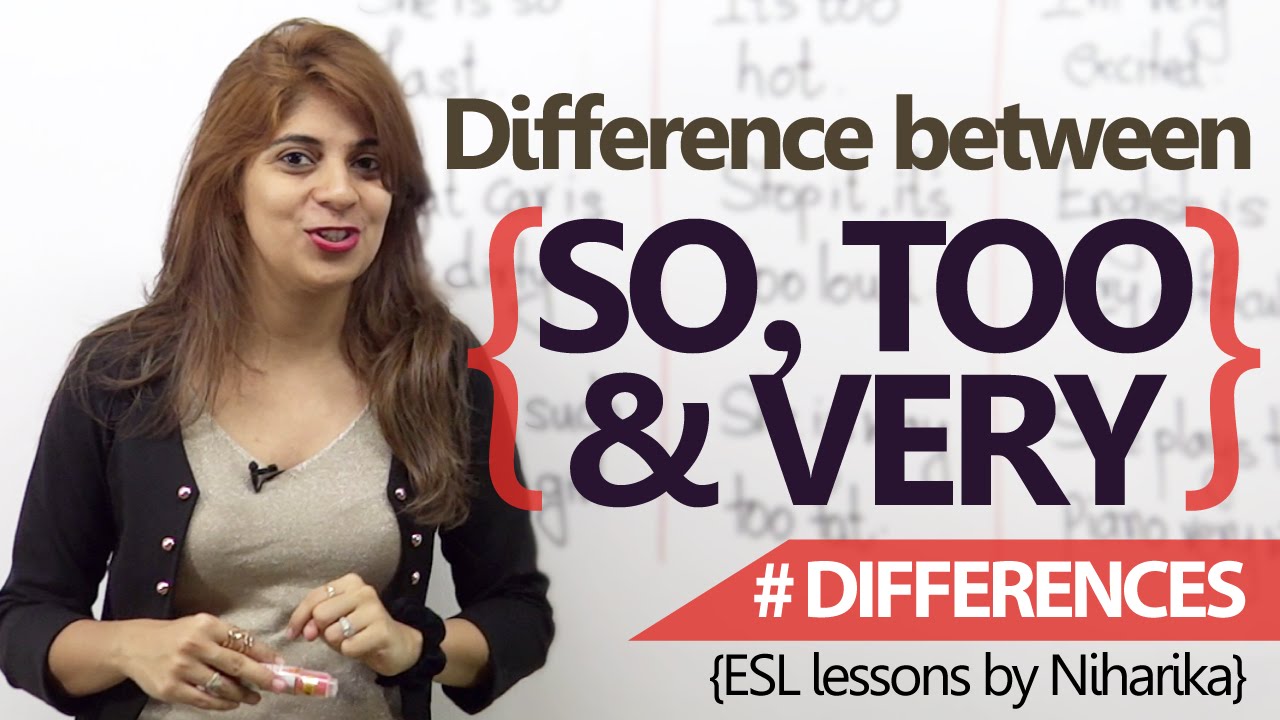 English Lesson - Learn the difference between 'So', 'Very' & 'Too' ( Speak Fluent English)