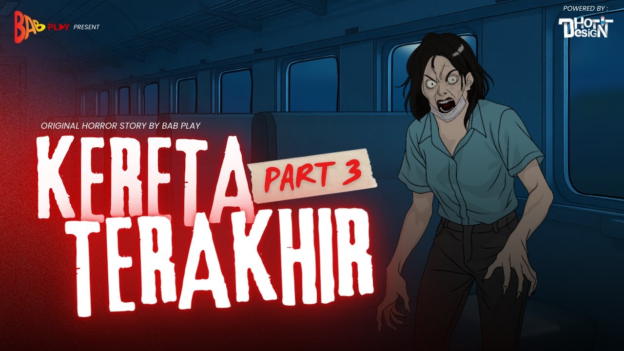 KERETA TERAKHIR - PART 3 | BAB PLAY #dhotdesign #babplay #keretaterakhir