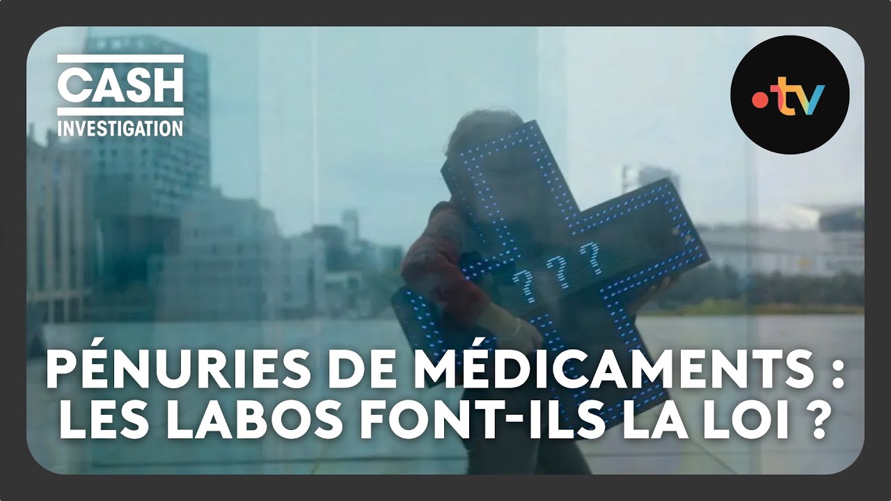 Pénuries de médicaments : les labos font-ils la loi ? - Cash investigation