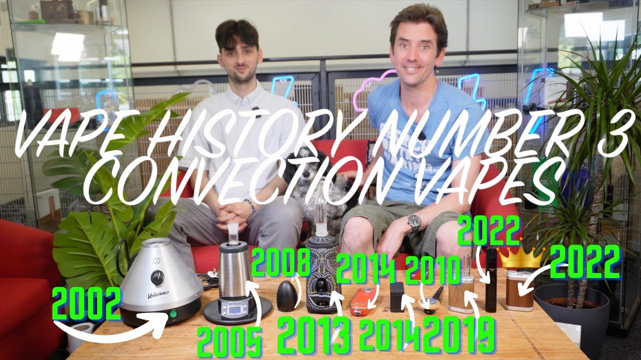 Dry Herb Vape History 3 - Convection