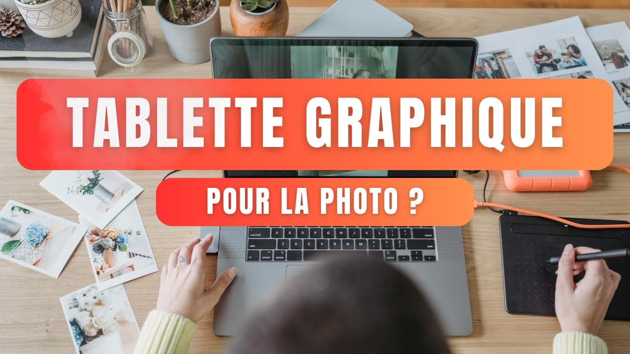 Quelle Tablette Graphique Choisir pour la Retouche Photo ? Mon top 4