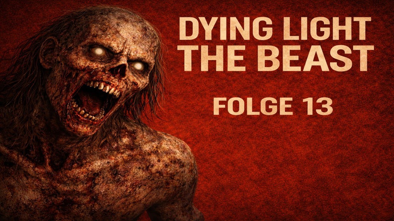 DYING LIGHT: THE BEAST 🧟🔥 | Folge 13 | Deutsch