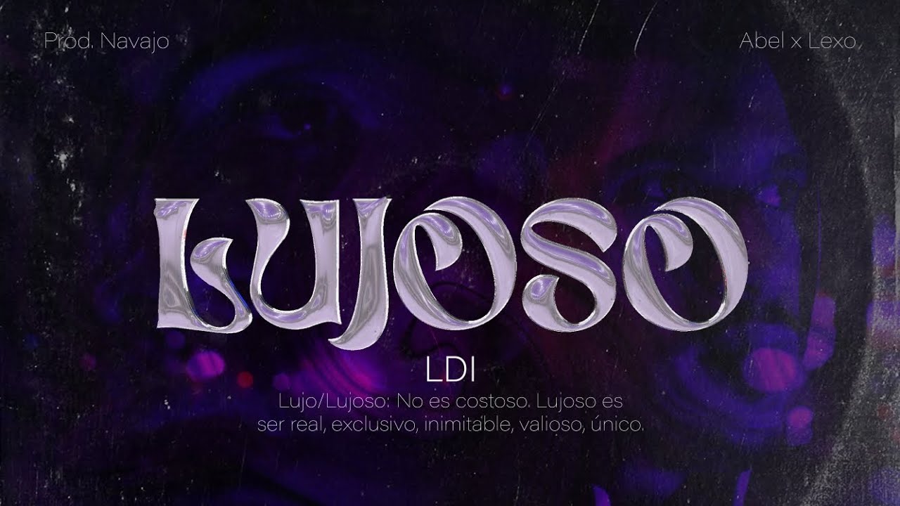 Abel x @LEXO. - LUJOSO|V&iacute;deo Oficial