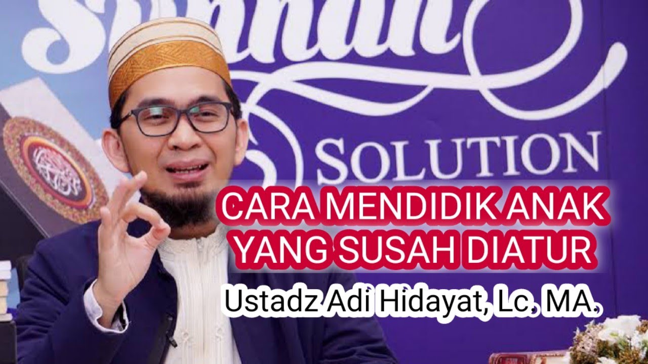 Cara Mendidik Anak yang Susah diatur, Ini Solusinya | Jawaban Ustadz Adi Hidayat #adihidayat #uah