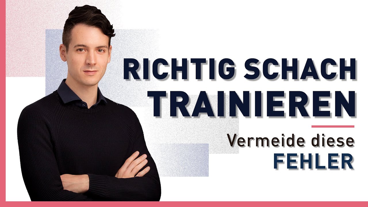 Vermeide diese typischen FEHLER beim Schachtraining