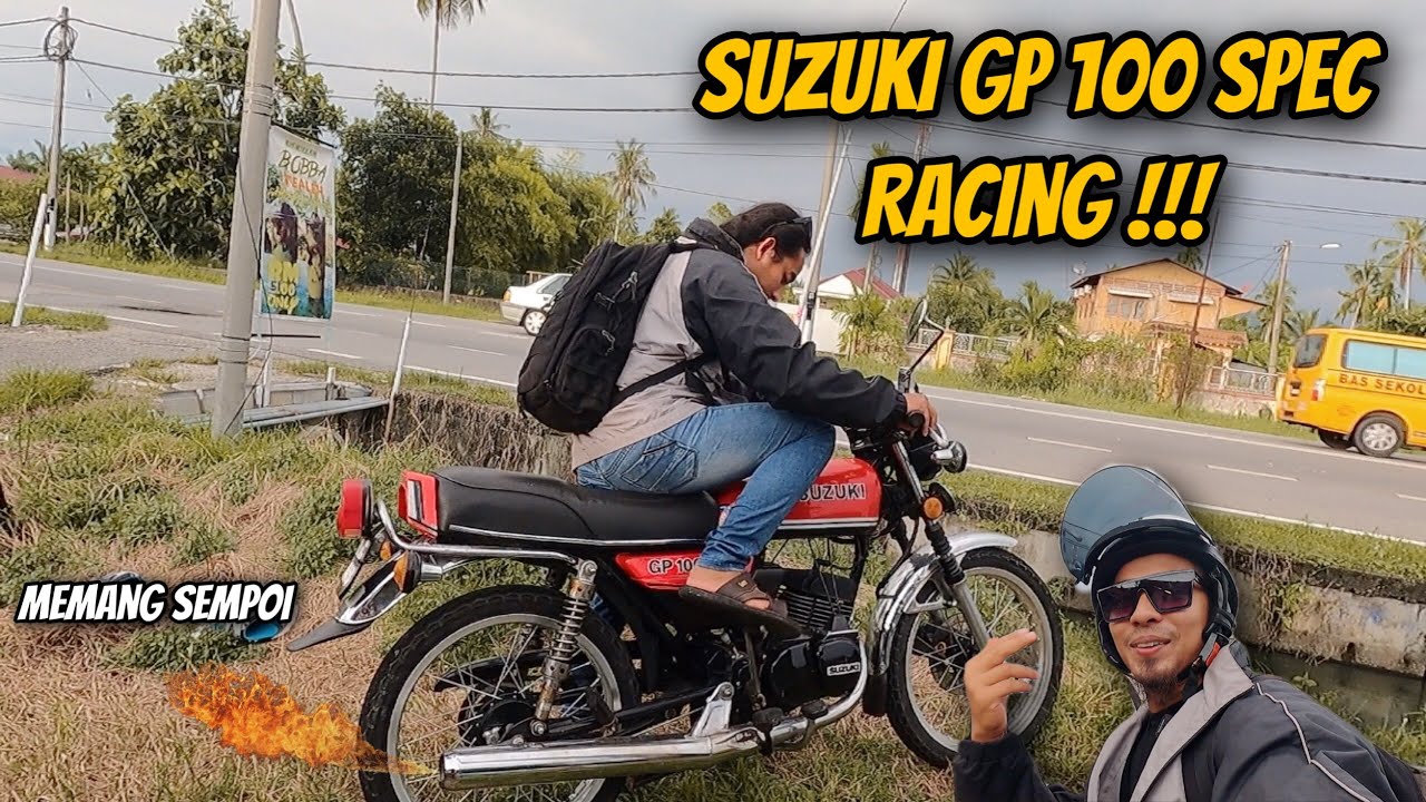 Aku Beli Suzuki GP100 Lagi? Owner Ajak Race Pulak