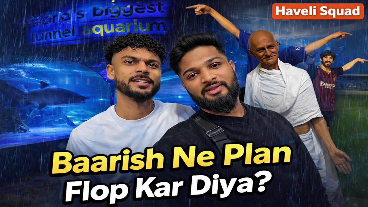 Antalya Ki Baarish Ne Plan Flop Kar Diya? ⛈️ Aquarium & Wax Museum | Messi,Jack, Bapu | Haveli Squad