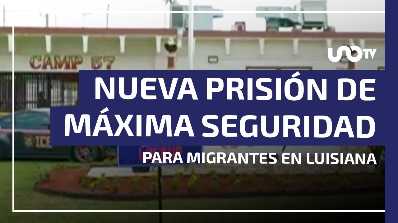 Prisi&oacute;n de m&aacute;xima seguridad en Luisiana ser&aacute; usada como centro de detenci&oacute;n de migrantes