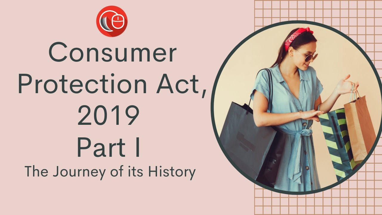 Consumer Protection Act, 2019 | The Journey of its History | LawSikho Judiciary Prep
