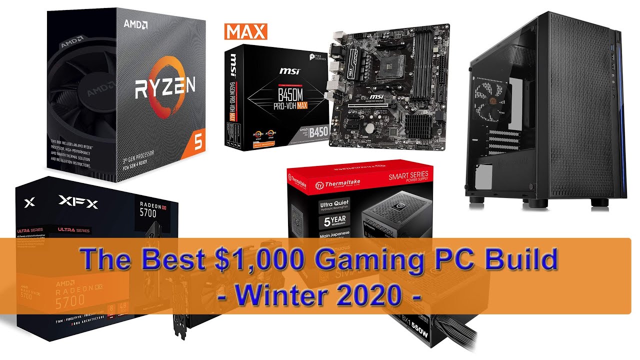 The Best $1,000 Gaming PC Build - Winter 2020 Buyer's Guide
