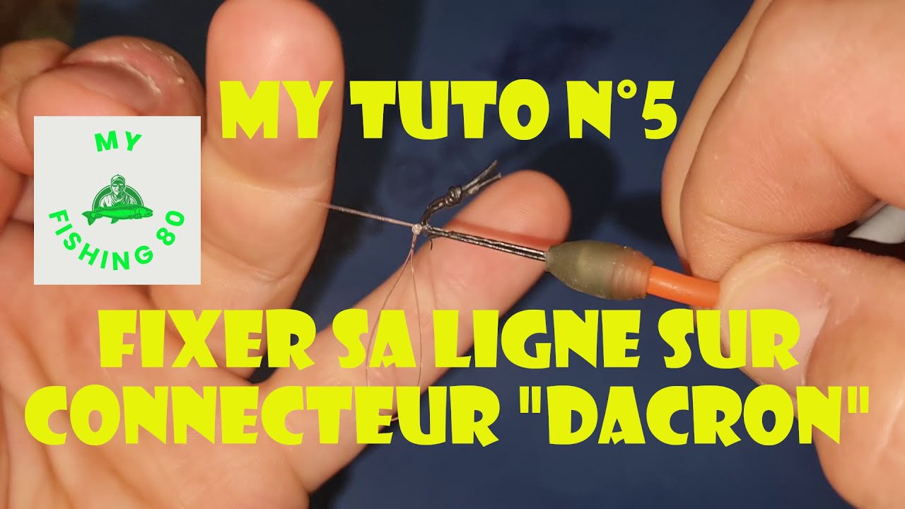 Fixer sa ligne sur un CONNECTEUR DACRON, c'est SIMPLE!!!!!