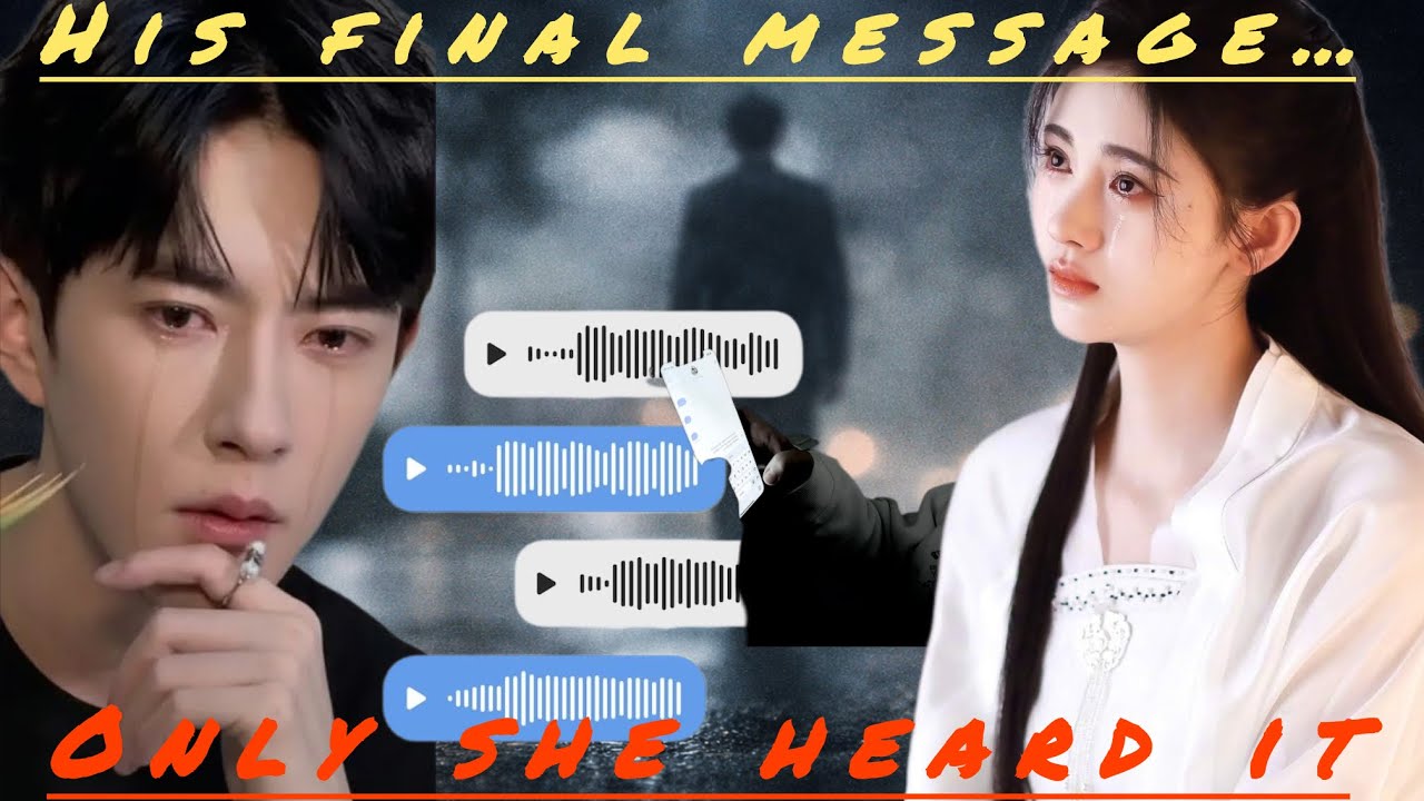 His Final Secret… The Message He Left Only for Her | Yu Menglong & Ju Jingyi Emotional Story 