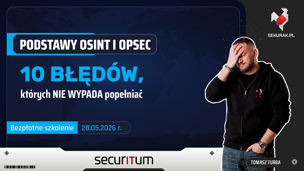 Podstawy OSINT i OPSEC. 10 błęd&oacute;w, kt&oacute;rych NIE WYPADA popełniać
