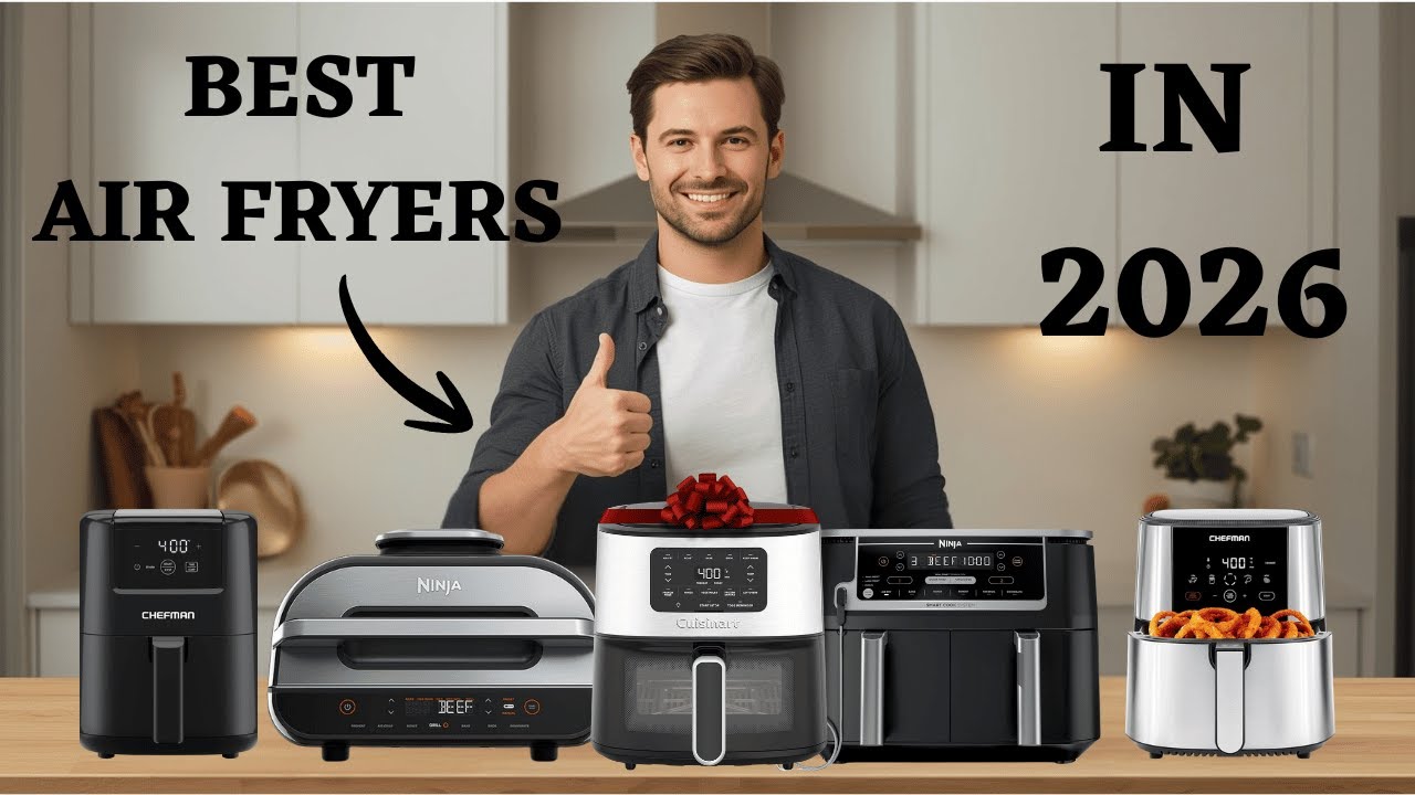 Best Air Fryer to Buy in 2026 – Don’t Choose Wrong!