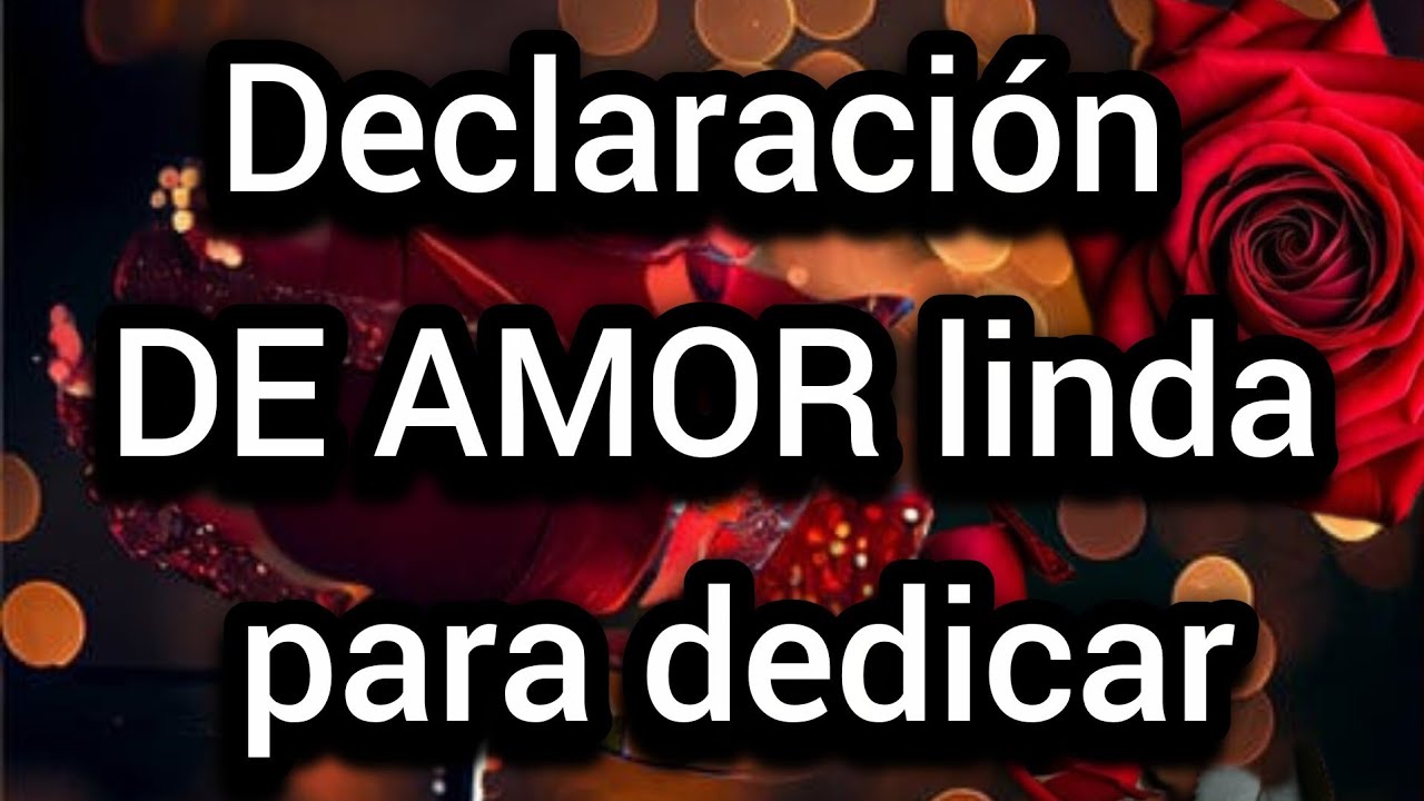 TE AMO cada día más DECLARACIÓN DE AMOR linda para dedicar escuchalo querida por favor