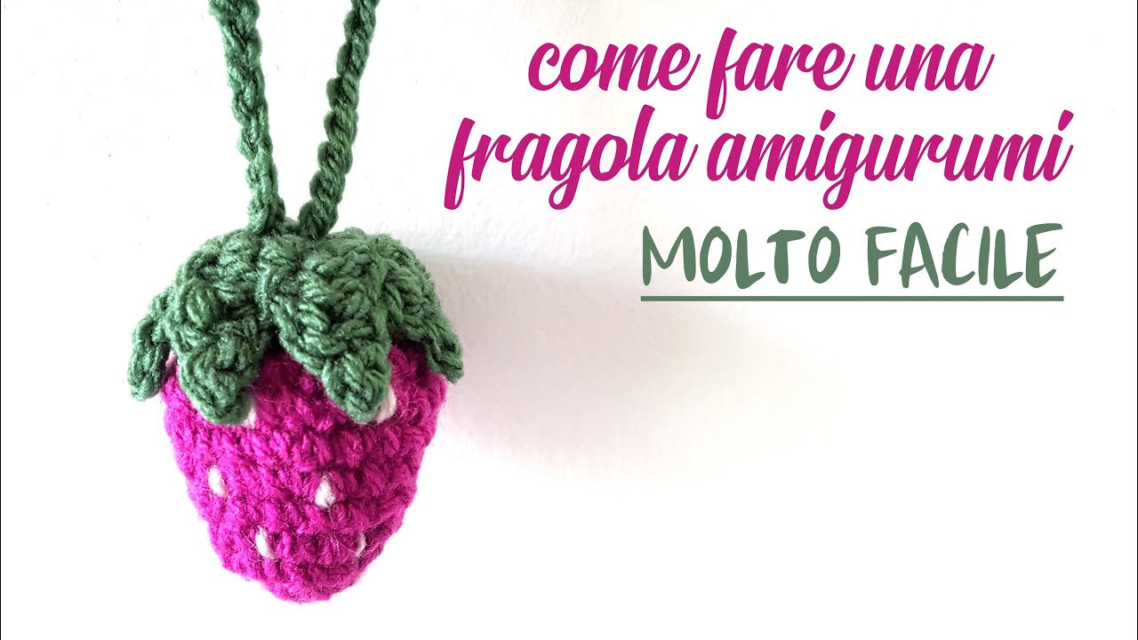 uncinetto facile - come fare una fragola amigurumi