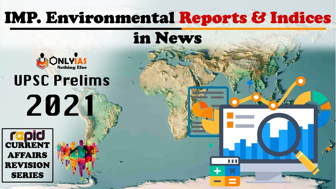 Environmental REPORTS & INDICES in NEWS | UPSC Prelims 2021 | Rapid CA Revision