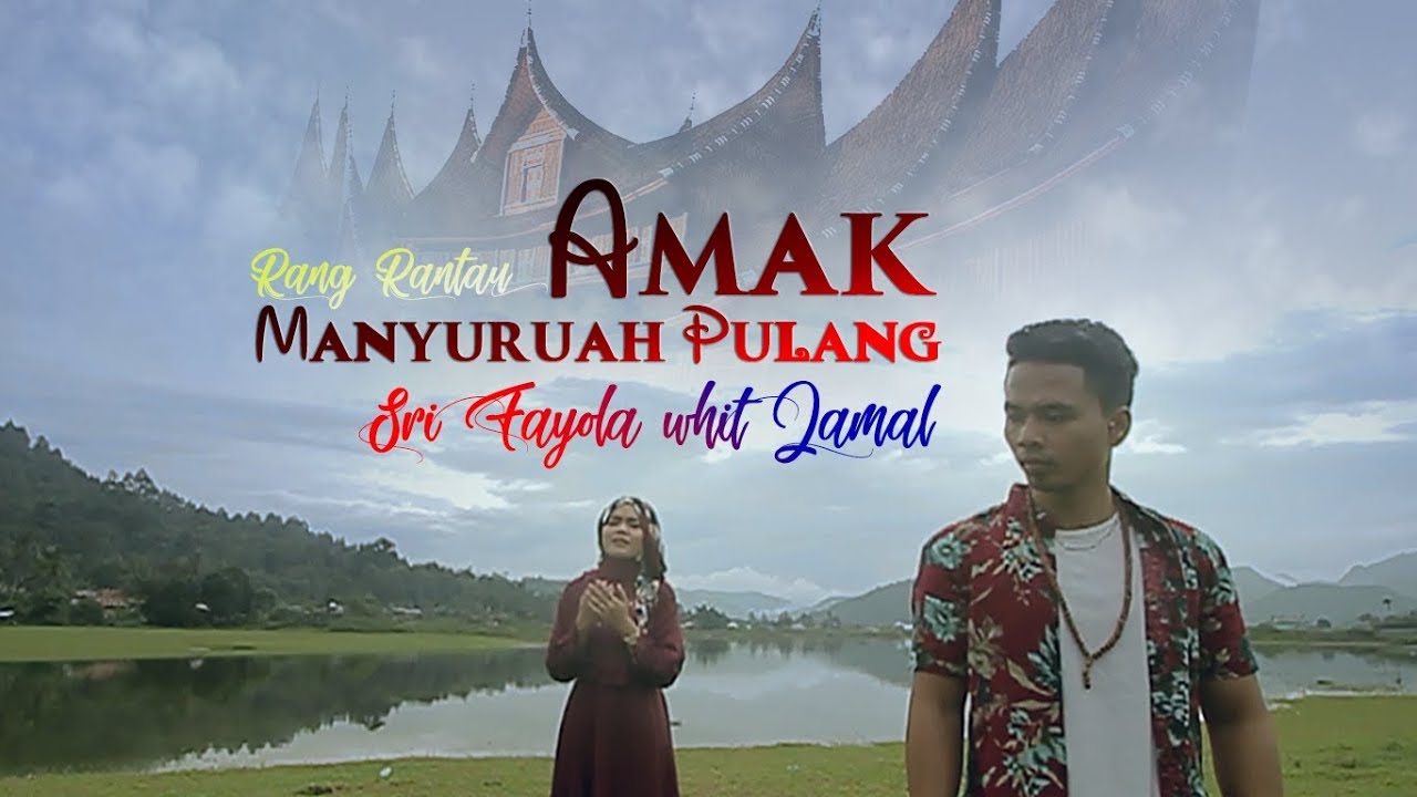 SRI FAYOLA & JAMAL - Amak Manyuruah Pulang [ Lagu Minang Official MV ]