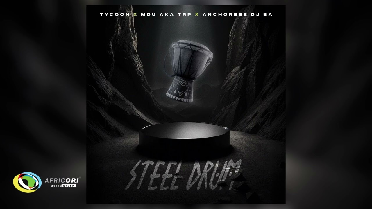 Tycoon, MDU aka TRP and ANCHORBEE DJ SA - Steel Drum (Official Audio)