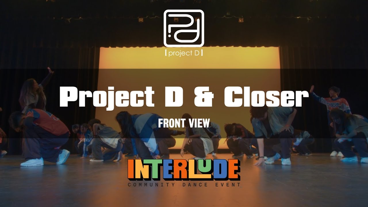 Project D + Closer - INTERLUDE 2023 [Front View]