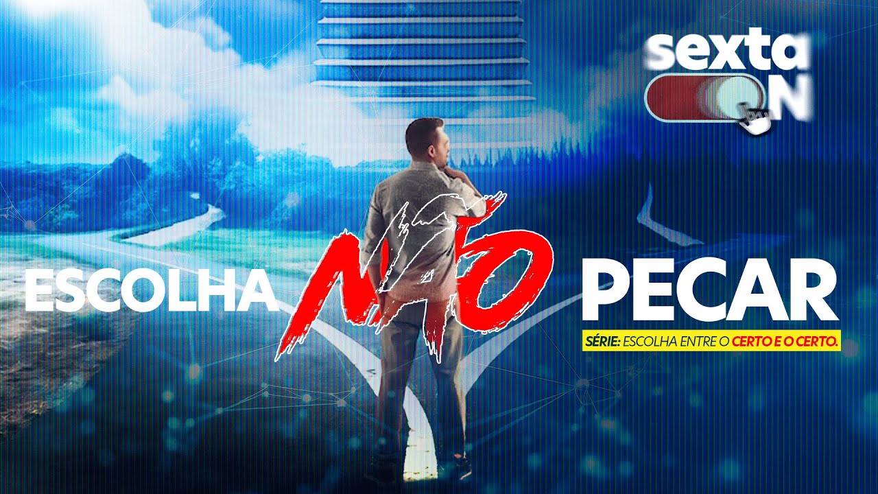 SEXTA ON: Escolha Não Pecar | Central
