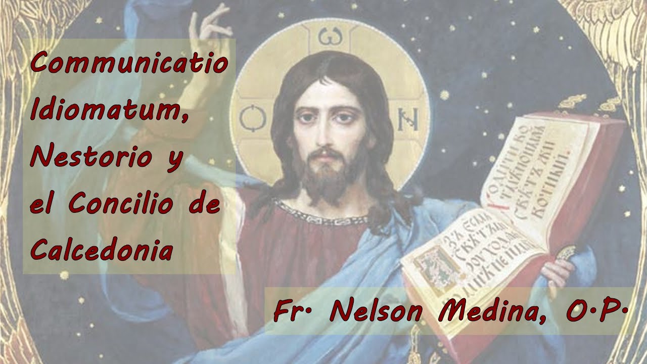 Comunicación de Idiomas, Nestorio y el Concilio de Calcedonia