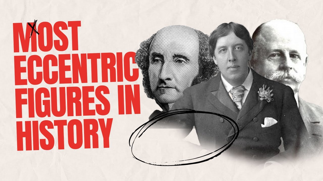 The Most Eccentric People In History