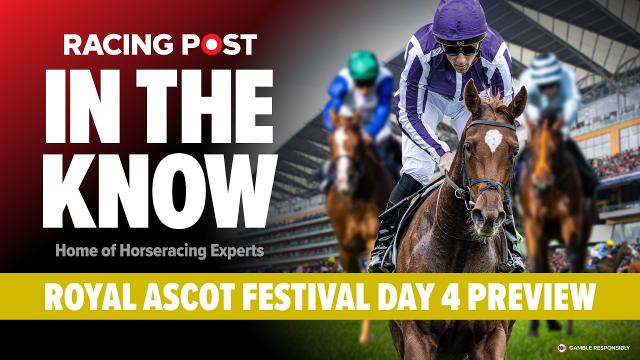 Royal Ascot: День 4, прогнозы и превью | In The Know | Пол Кили и Том Сигал