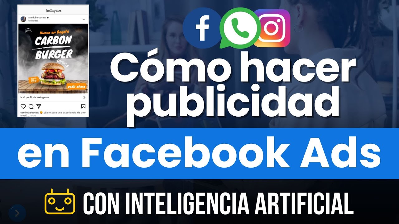 🔥 C&oacute;mo hacer PUBLICIDAD con Facebook Ads + Inteligencia Artificial (Paso a Paso para Principiantes)
