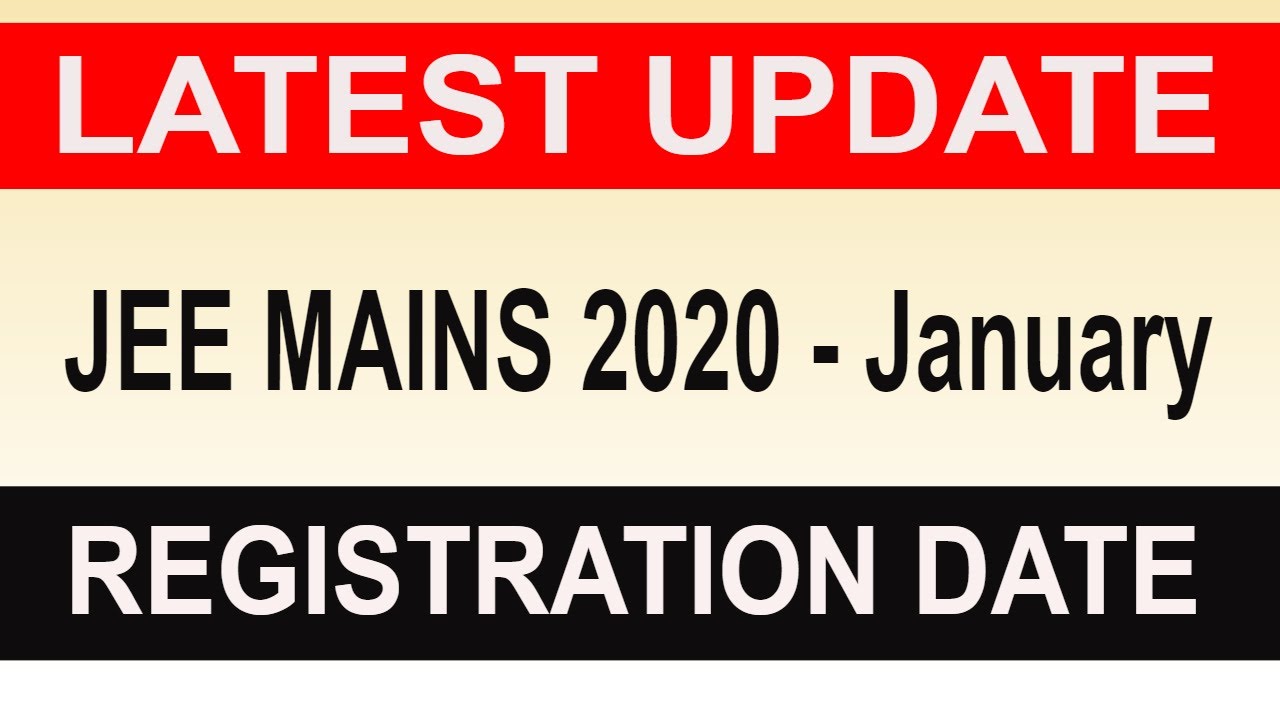 JEE MAINS 2020 January Application Form | Registration Date | LATEST UPDATE
