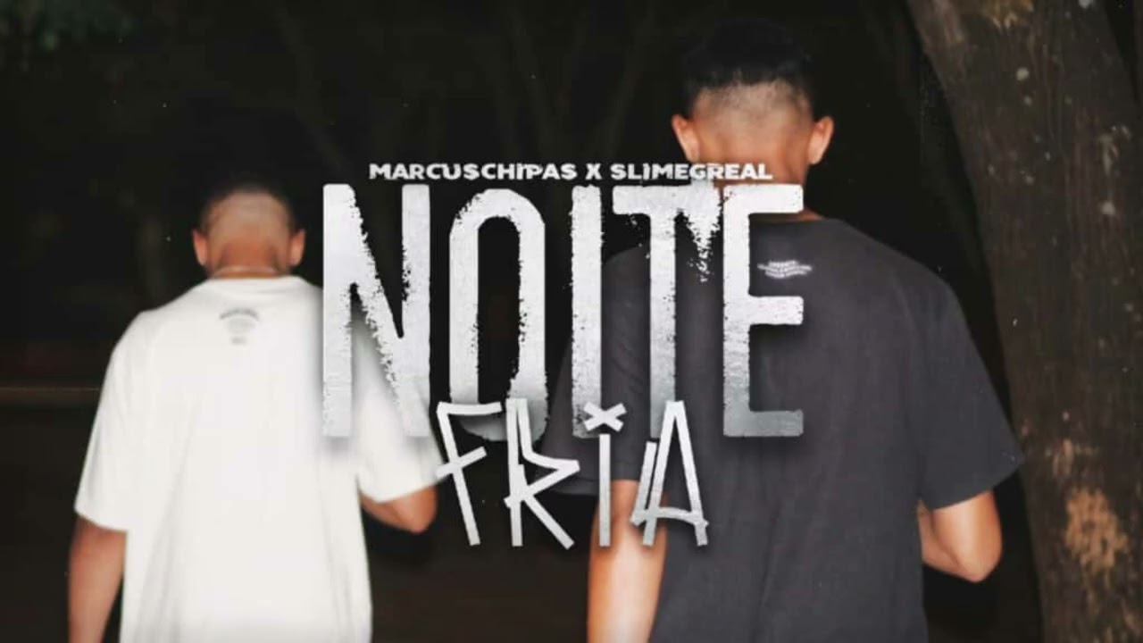 NOITE FRIA - Marcu$Chipa$ x SlimeGReal