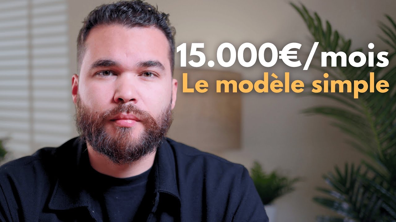 Le moyen le plus SIMPLE pour atteindre 15.000€/mois sans forcer la vente