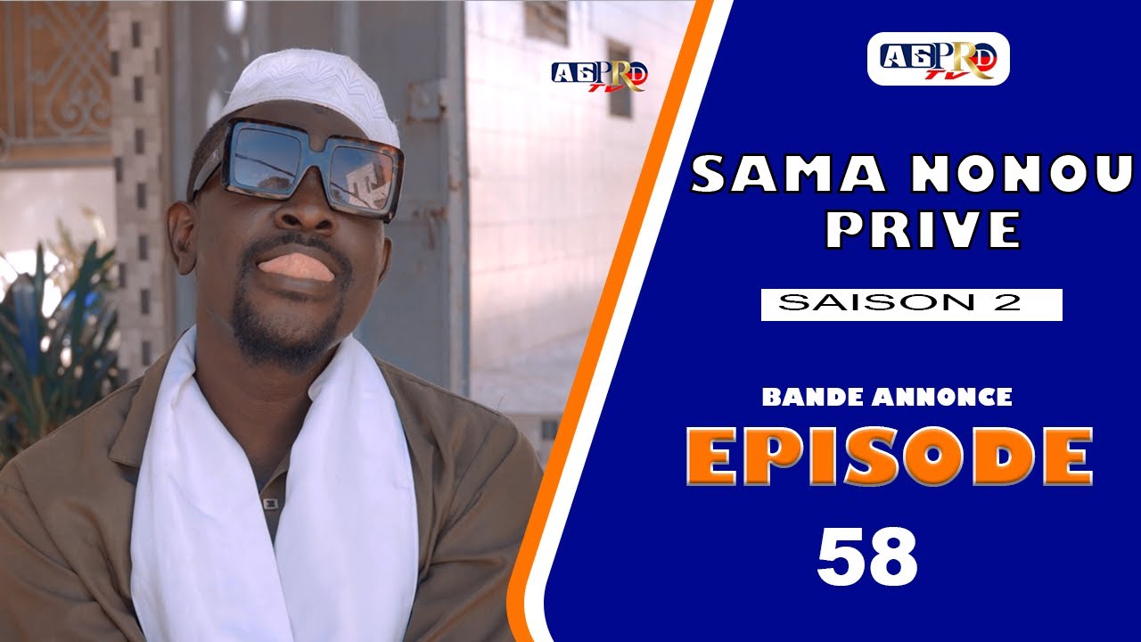 SAMA NONOU PRIVE saison 2 Episode 58 Bande annonce **VOSTFR**