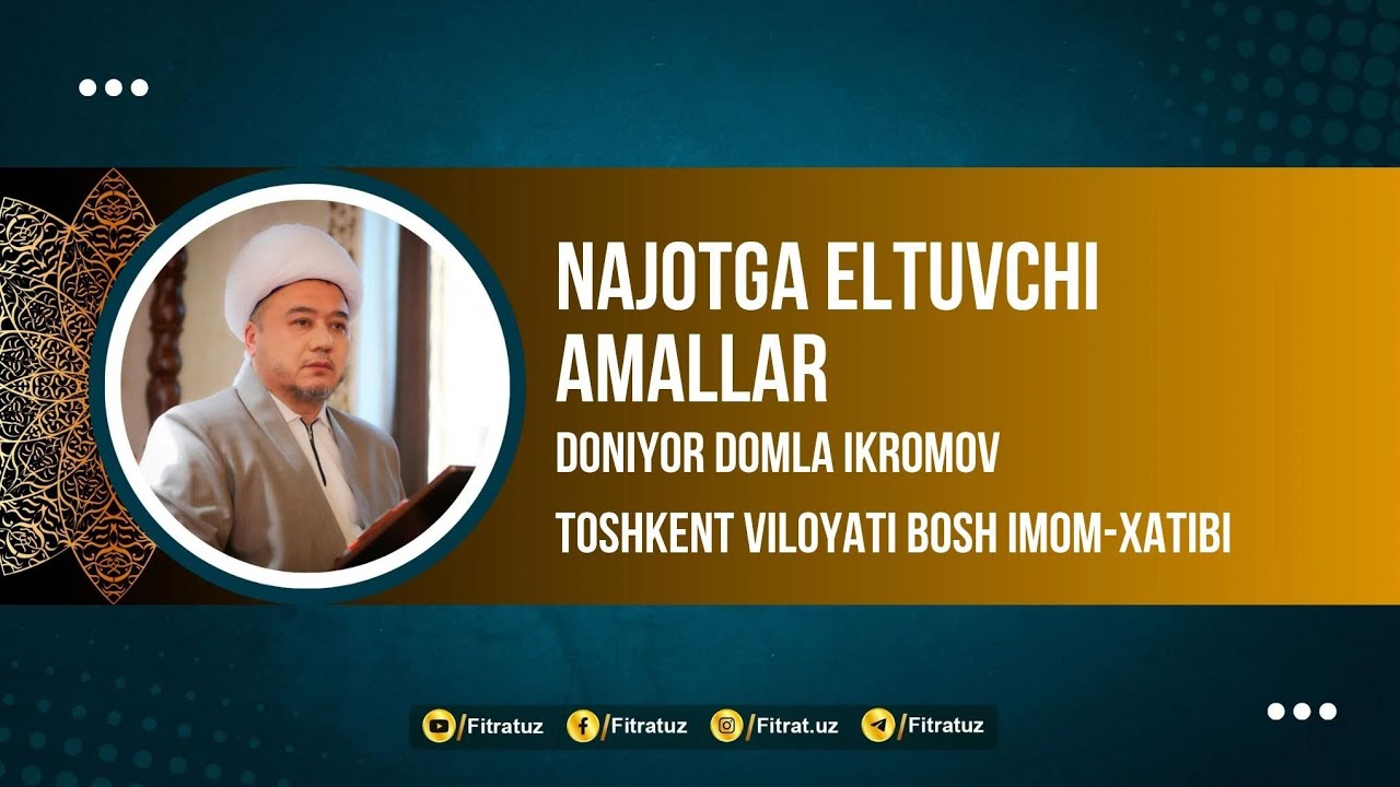 NAJOTGA ELTUVCHI AMALLAR Doniyor domla Ikromov Toshkent viloyati bosh imom-xatibi