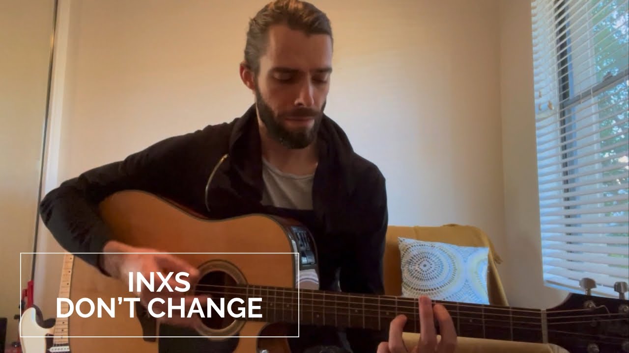 INXS - Don’t Change (Acoustic Cover)