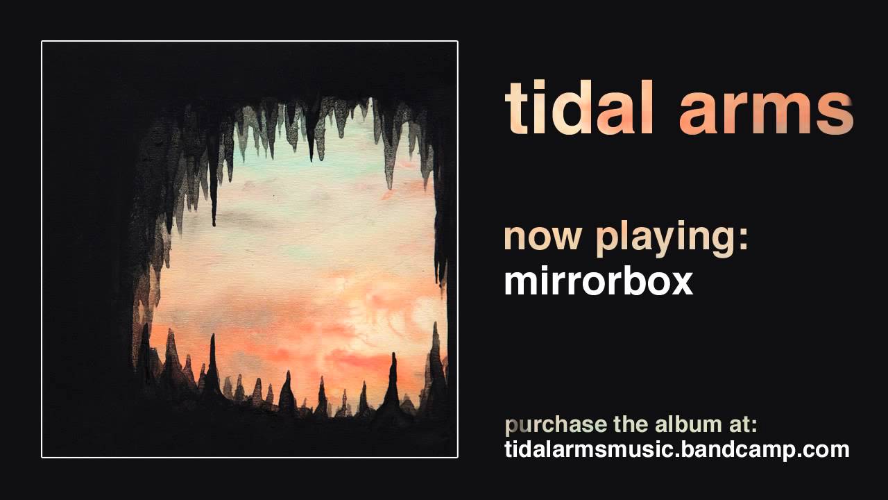 Tidal Arms - Mirrorbox (Official Audio)