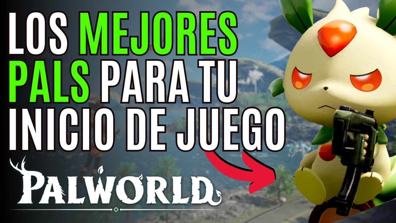 PALWORLD🔥Los 10 MEJORES PALS para EL INICIO de PALWORLD 🔥 MEJORES PALS en PALWORLD