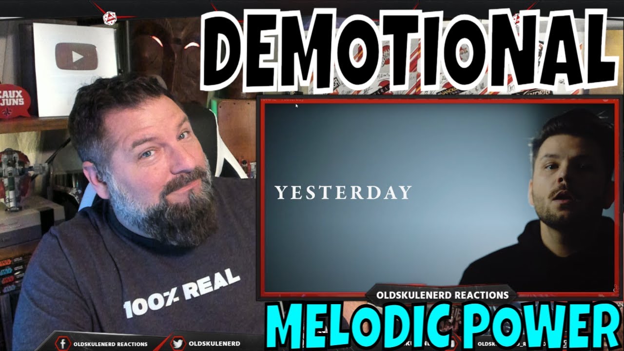 dEMOTIONAL - Yesterday - OLDSKULENERD REACTION | Melodic Power