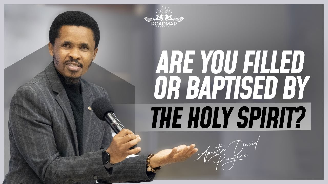ARE YOU BAPTISED BY THE HOLY SPIRIT l APOSTLE DAVID POONYANE