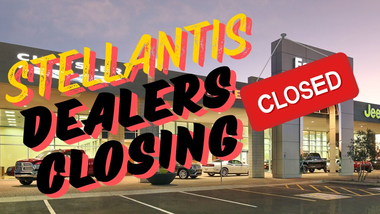 Stellantis Dealers Beginning to Close