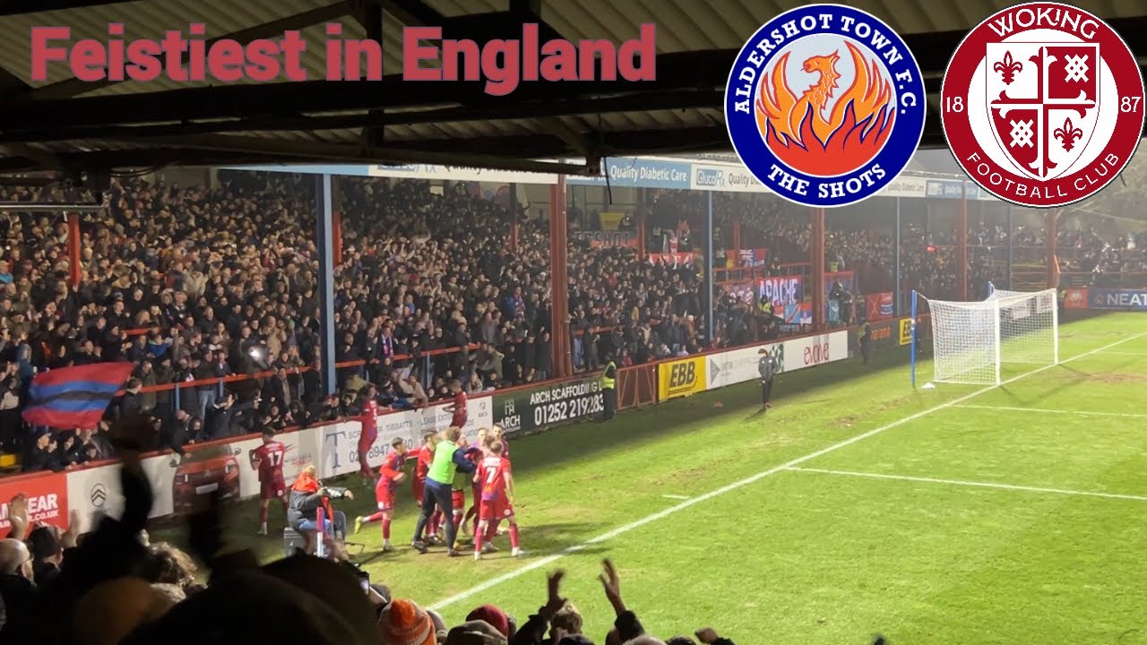 THE FEISTIEST DERBY IN ENGLISH FOOTBALL! - Aldershot Town FC vs Woking FC