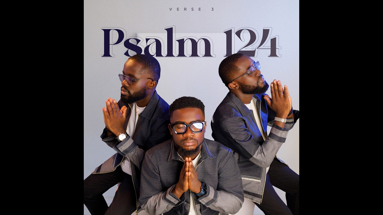 VERSE 3 - PSALM 124 ft YAW NYAMEYIE & THE BLOOD CREW (OFFICIAL VIDEO)