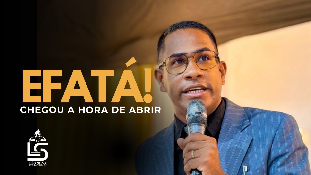 Marcos 7 Revelado: O Dia em que Jesus Disse EFATÁ - Evangelista Léo Silva