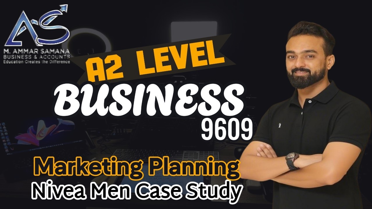Business A2 LEVEL – Class 45 – Chapter 8 Marketing Strategy - Nivea Men Marketing Plan Case Study
