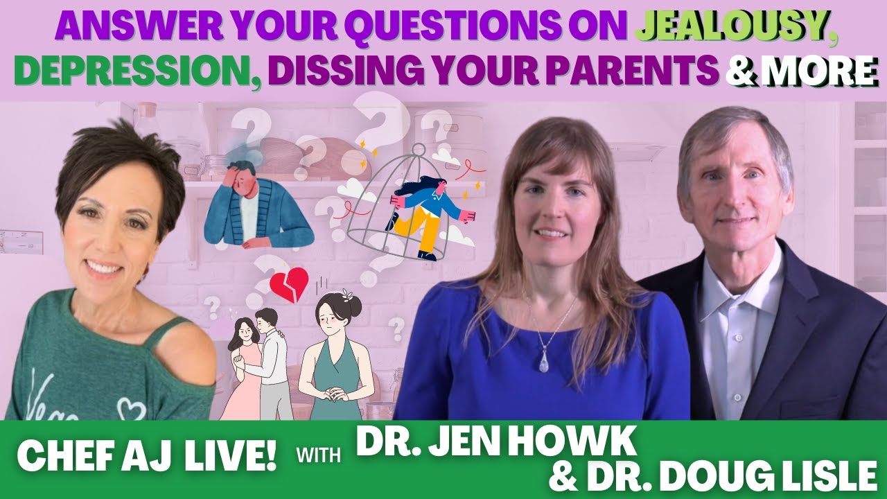 Drs Doug Lisle & Jen Howk Answer Your Questions on Jealousy, Depression, Dissing Your Parents & More