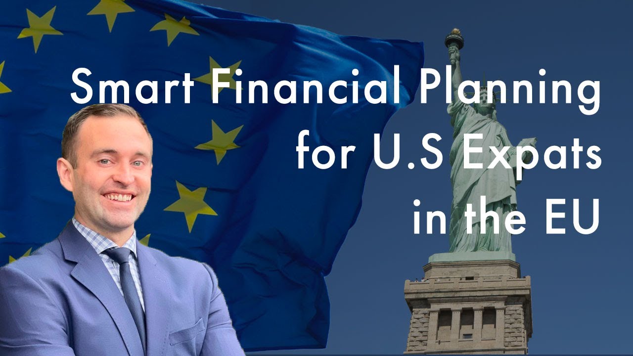Smart Financial Planning for U.S Expats in the EU
