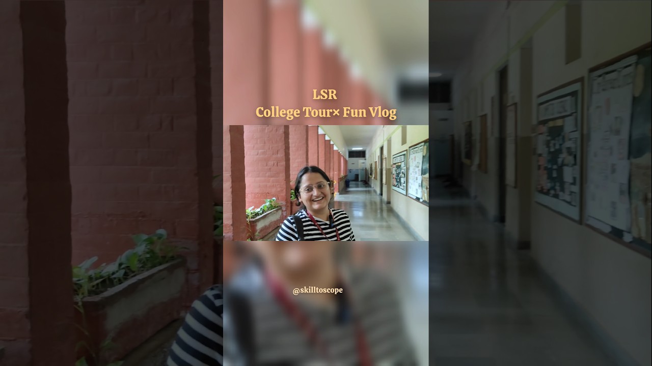 THE MOST FUN & EASY GOING vlog is out🥳&hearts;️|Dekho yrrr ja k LSR campus tour+fun vlog on #skilltoscope