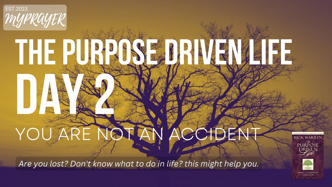 The Purpose Driven Life - Rick Warren | You are Not An Accident | Day 2