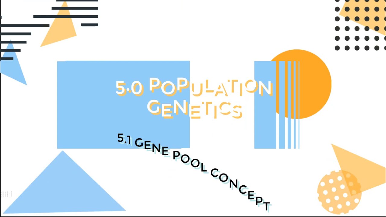 5.1 GENE POOL CONCEPT